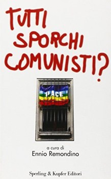 tutti sporchi comunisti