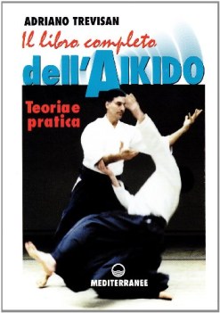 libro completo dell\'aikido teoria e pratica