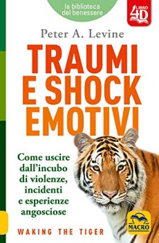 traumi e shock emotivi come uscire dall\'incubo di violenze incidenti