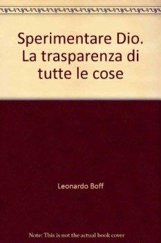 sperimentare dio la trasparenza di tutte le cose