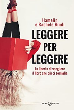 leggere per leggere la liberta di scegliere il libro che piu ci somiglia