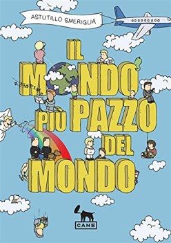 mondo piu pazzo del mondo