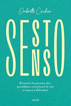 sesto senso riconosci le persone che potrebbero complicarti la vita...