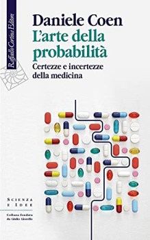 arte della probabilita\' certezze e incertezze della medicina