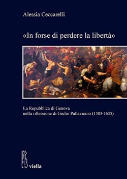 in forse di perdere la liberta\' la repubblica di genova nella riflessione di giu