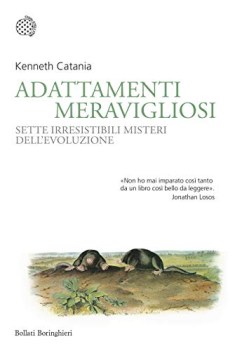 adattamenti meravigliosi sette irresistibili misteri dell\'evoluzione