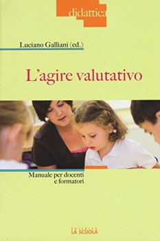 l\'agire valutativo manuale per docenti e formatori