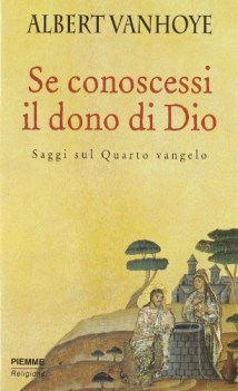 se conoscessi il dono di dio saggi sul quarto vangelo