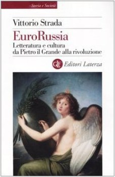 eurorussia letteratura e cultura da pietro il grande alla rivoluzione