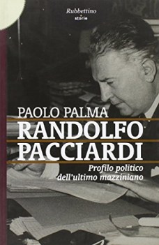 randolfo pacciardi profilo politico dellultimo mazziniano