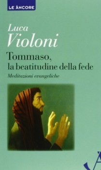 tommaso la beatitudine della fede meditazioni evangeliche