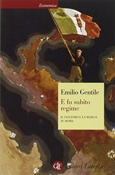 e fu subito regime il fascismo e la marcia su roma