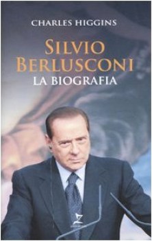 silvio berlusconi la biografia