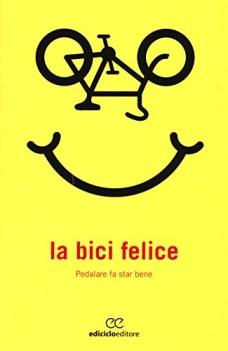 bici felice pedalare fa star bene