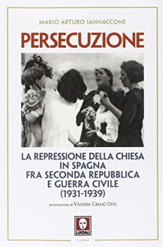 persecuzione la repressione della chiesa in spagna fra seconda repubb