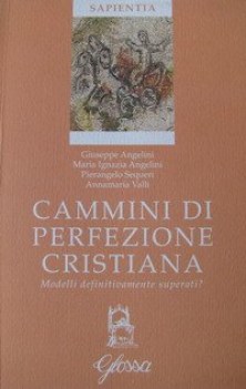 cammini di perfezione cristiana modelli definitivamente superati