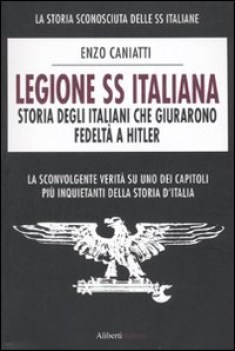 legione ss italiana storia degli italiani che giurarono fedelta\' a hitler