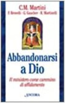 abbandonarsi a dio il ministero come cammino di affidamento