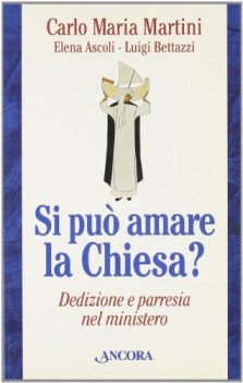 si puo\' amare la chiesa dedizione e parresia nel mistero