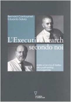 executive search secondo noi dalla caccia di teste alla partnership manageriale