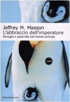 labbraccio dellimperatore famiglia e paternit nel mondo animale