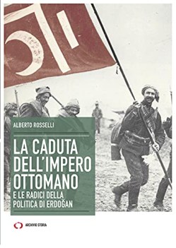 caduta dell\'impero ottomano e le radici della politica di erdogan