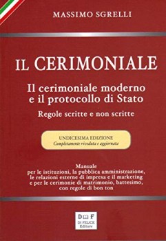 cerimoniale il cerimoniale moderno e il protocollo di stato