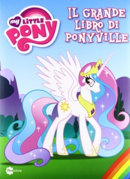 grande libro di ponyville ediz illustrata