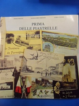 prima delle piastrelle 152 cartoline d\'epoca distretto ceramico