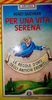 per una vita serena le regole d oro degli antichi eremiti