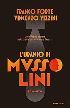 uranio di mussolini un\'indagine serrata nella sicilia del ventennio fascista