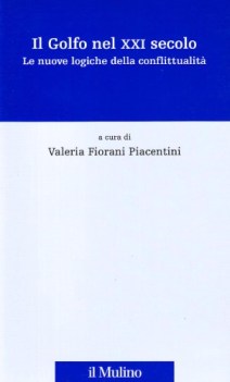 golfo persico nel xxi secolo le nuove logiche della conflittualita