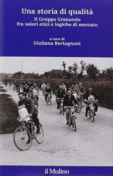 storia di qualita il gruppo granarolo fra valori etici e logiche di mercato