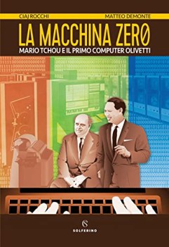 macchina zero mario tchou e il primo computer olivetti