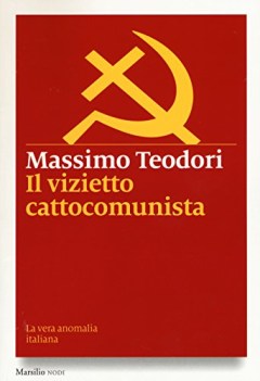 vizietto cattocomunista la vera anomalia italiana