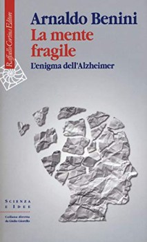 mente fragile l enigma dell alzheimer