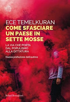 come sfasciare un paese in sette mosse la via che porta dal populismo