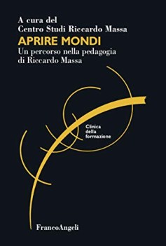 aprire mondi un percorso nella pedagogia di riccardo massa