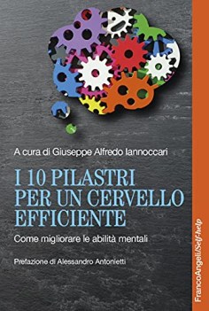 10 pilastri per un cervello efficiente come migliorare le abilita mentali