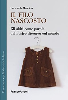 filo nascosto gli abiti come parole del nostro discorso col mondo