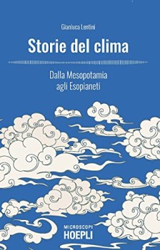 storie del clima dalla mesopotamia agli esopianeti