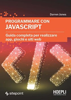 programmare con javascript guida completa per realizzare app giochi