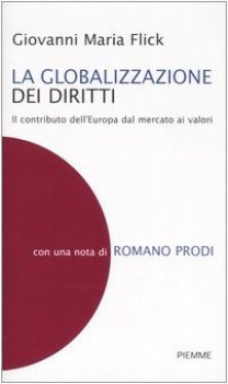 globalizzazione dei diritti il contributo dell europa dal mercato ai valori