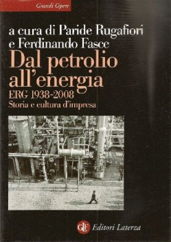 dal petrolio all\'energia erg 1938-2008