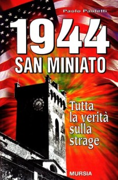 1944 san miniato tutta la verita sulla strage