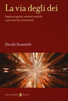 via degli dei sapienza greca misteri antichi e percorsi di iniziazione