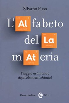 alfabeto della materia viaggio nel mondo degli elementi chimici