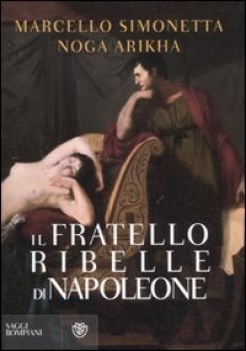 fratello ribelle di napoleone