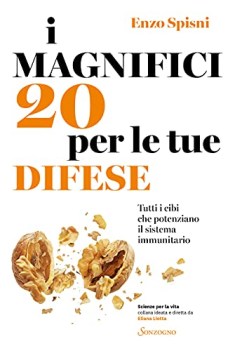 magnifici 20 per le tue difese tutti i cibi che potenziano il sistema immunitari