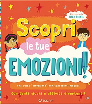 scopri le tue emozioni conosci te stesso ediz illustrata